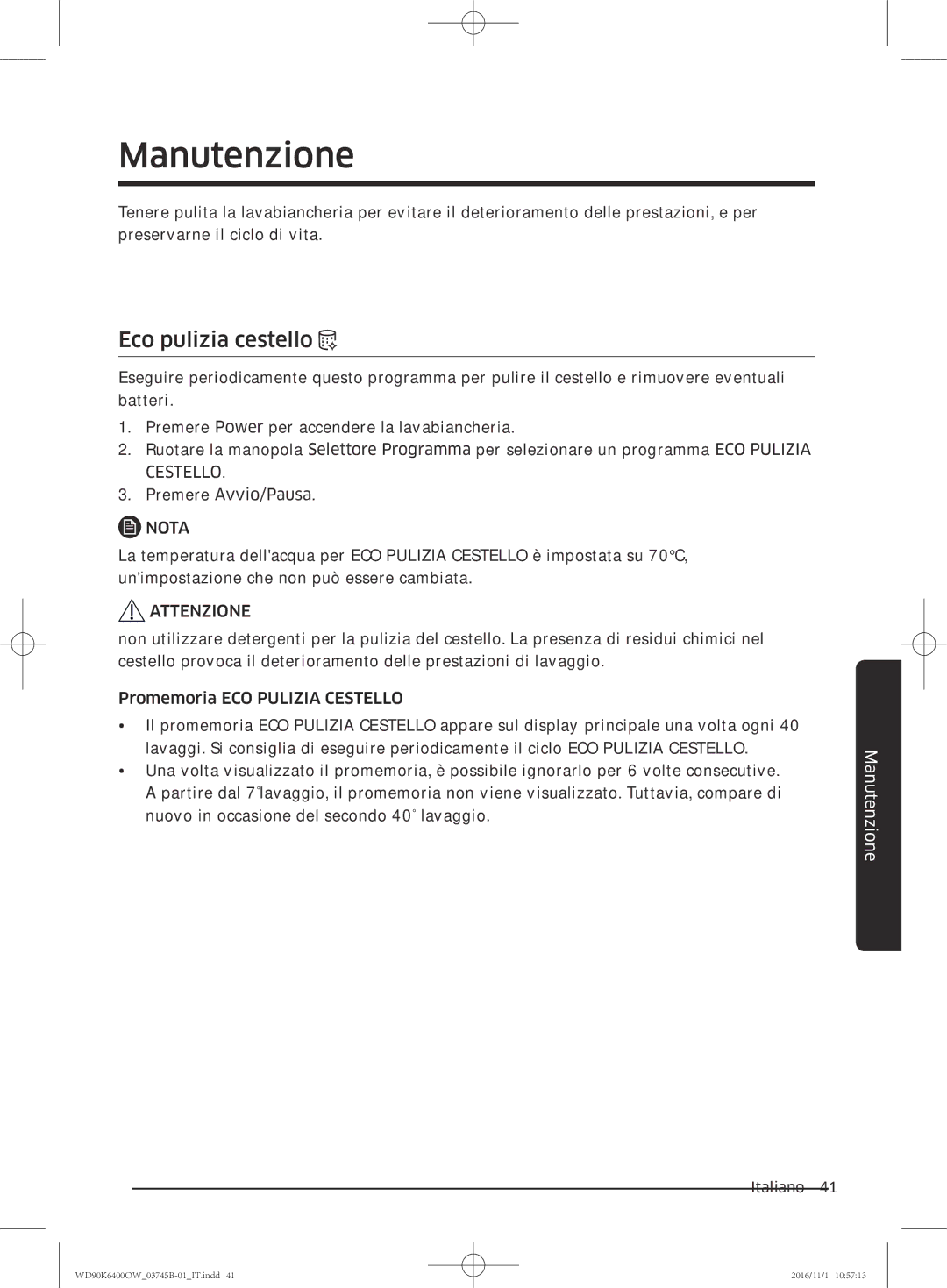 Samsung WD90K6400OW/ET manual Manutenzione, Eco pulizia cestello 