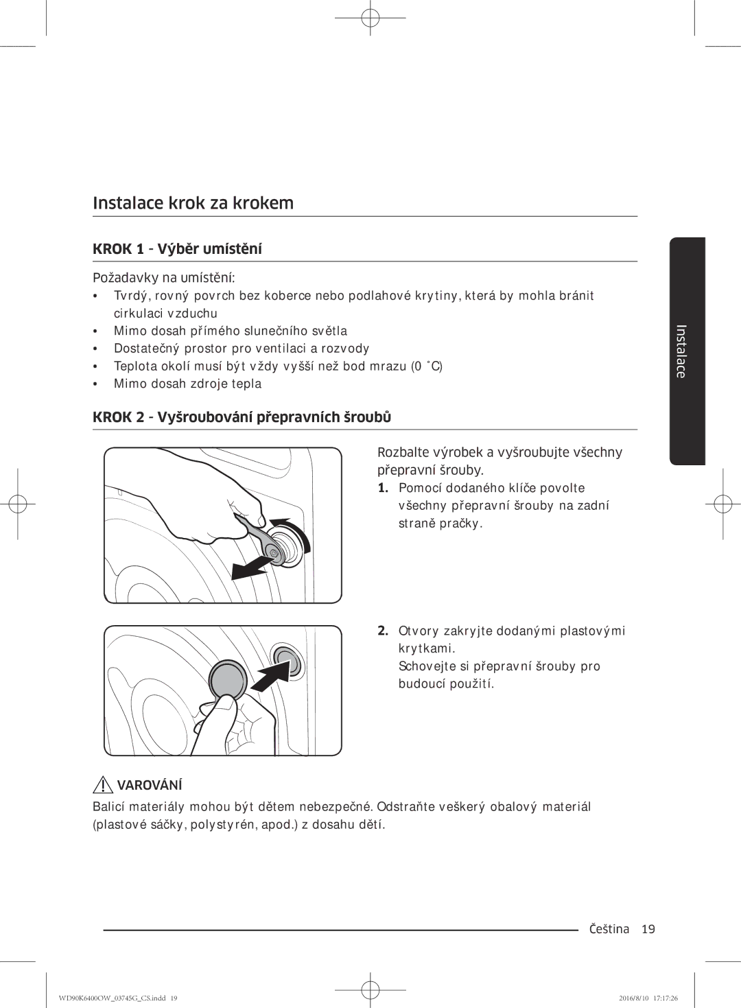 Samsung WD90K6400OW/ZE manual Instalace krok za krokem, Krok 1 Výběr umístění, Krok 2 Vyšroubování přepravních šroubů 