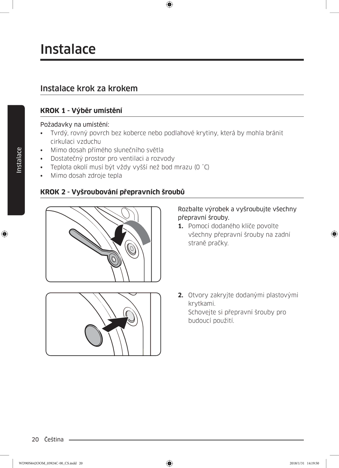 Samsung WD90N642OOM/ZE manual Instalace krok za krokem, Krok 1 Výběr umístění, Krok 2 Vyšroubování přepravních šroubů 