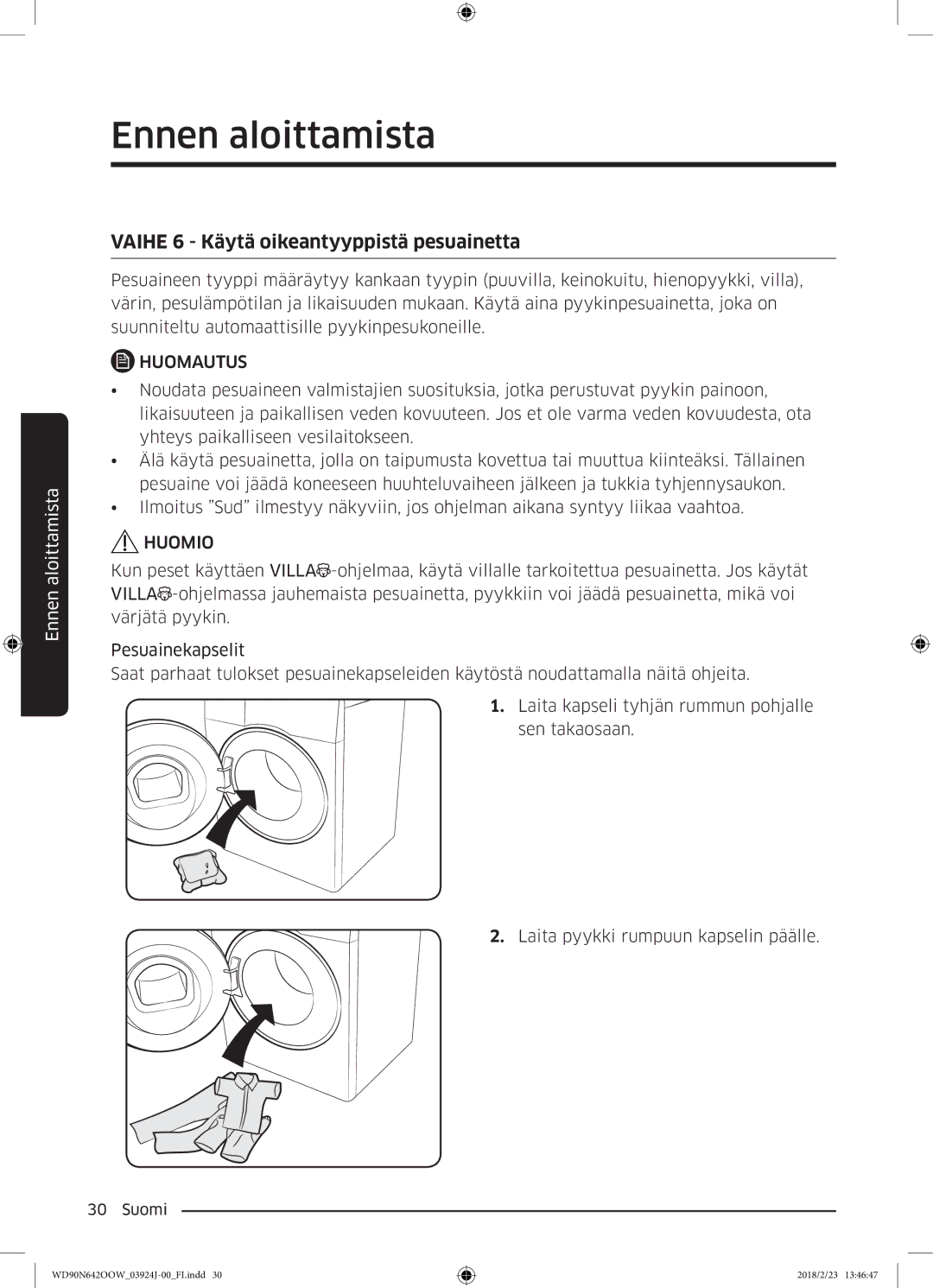 Samsung WD90N642OOW/EE manual Vaihe 6 Käytä oikeantyyppistä pesuainetta 