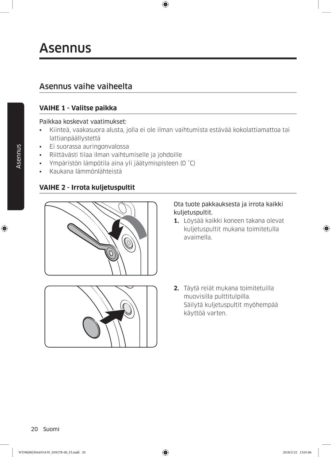 Samsung WD90N643OAW/EE manual Asennus vaihe vaiheelta, Vaihe 1 Valitse paikka, Vaihe 2 Irrota kuljetuspultit 