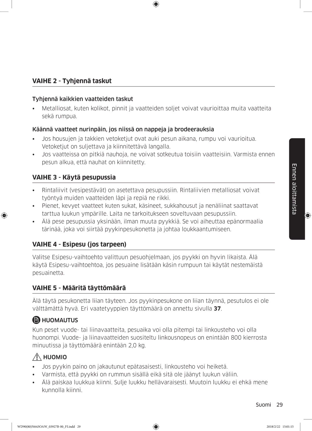 Samsung WD90N643OAW/EE manual Vaihe 2 Tyhjennä taskut, Vaihe 3 Käytä pesupussia, Vaihe 4 Esipesu jos tarpeen 