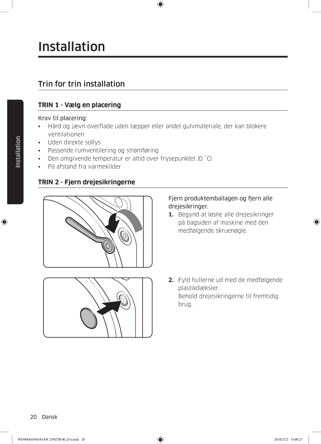 Samsung WD90N643OAW/EE manual Trin for trin installation, Trin 1 Vælg en placering, Trin 2 Fjern drejesikringerne 