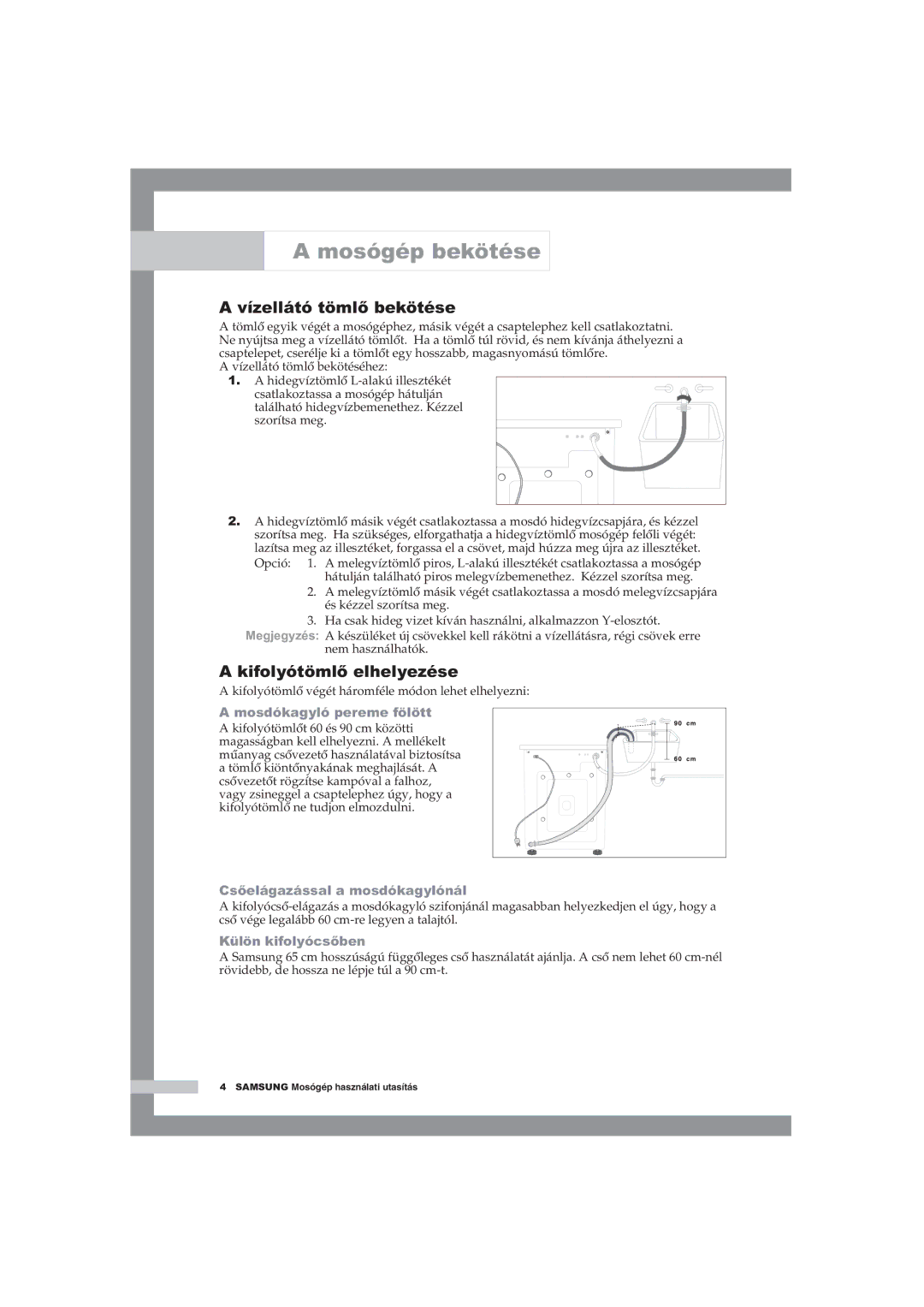 Samsung WF-B1054V/XEH manual Vízellátó tömlő bekötése, Kifolyótömlő elhelyezése 