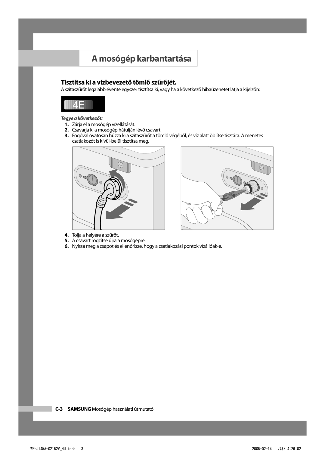 Samsung WF-B105AV/XEH manual Tisztítsa ki a vízbevezető tömlő szűrőjét, Tegye a következőt 