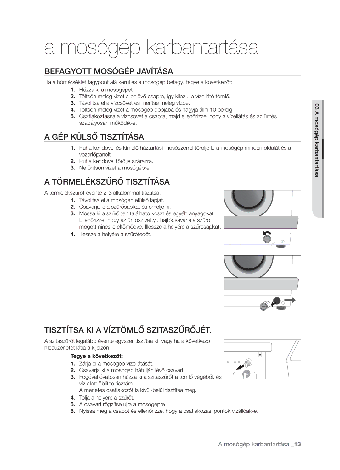 Samsung WF-B1061/YLR Mosógép karbantartása, Befagyott Mosógép Javítása, GÉP Külső Tisztítása, Törmelékszűrő Tisztítása 