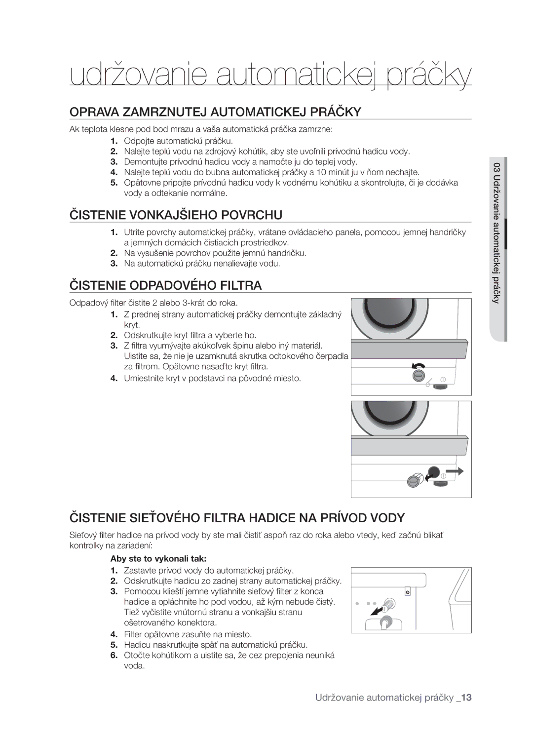 Samsung WF-B1061/YLR manual Oprava Zamrznutej Automatickej Práčky, Čistenie Vonkajšieho Povrchu, Čistenie Odpadového Filtra 