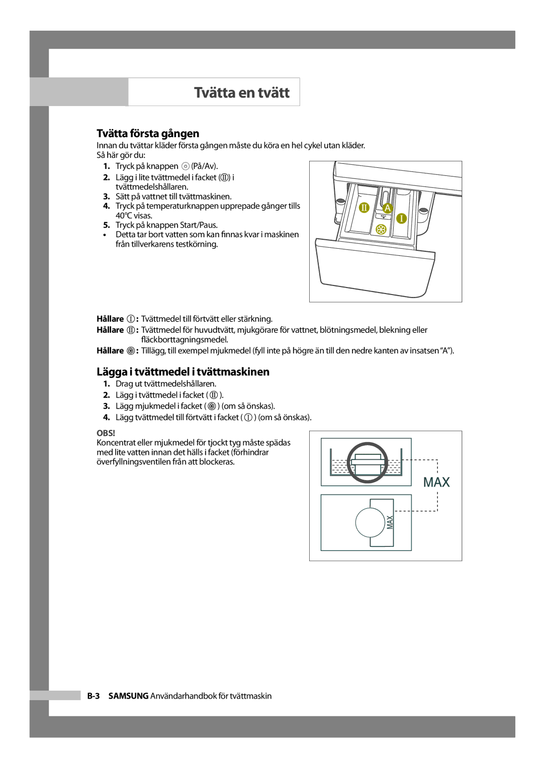 Samsung WF-B1256V/XEE manual Tvätta första gången, Lägga i tvättmedel i tvättmaskinen 