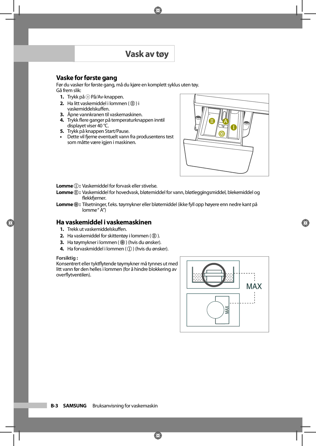 Samsung WF-B1256V/XEE manual Vaske for første gang, Ha vaskemiddel i vaskemaskinen 