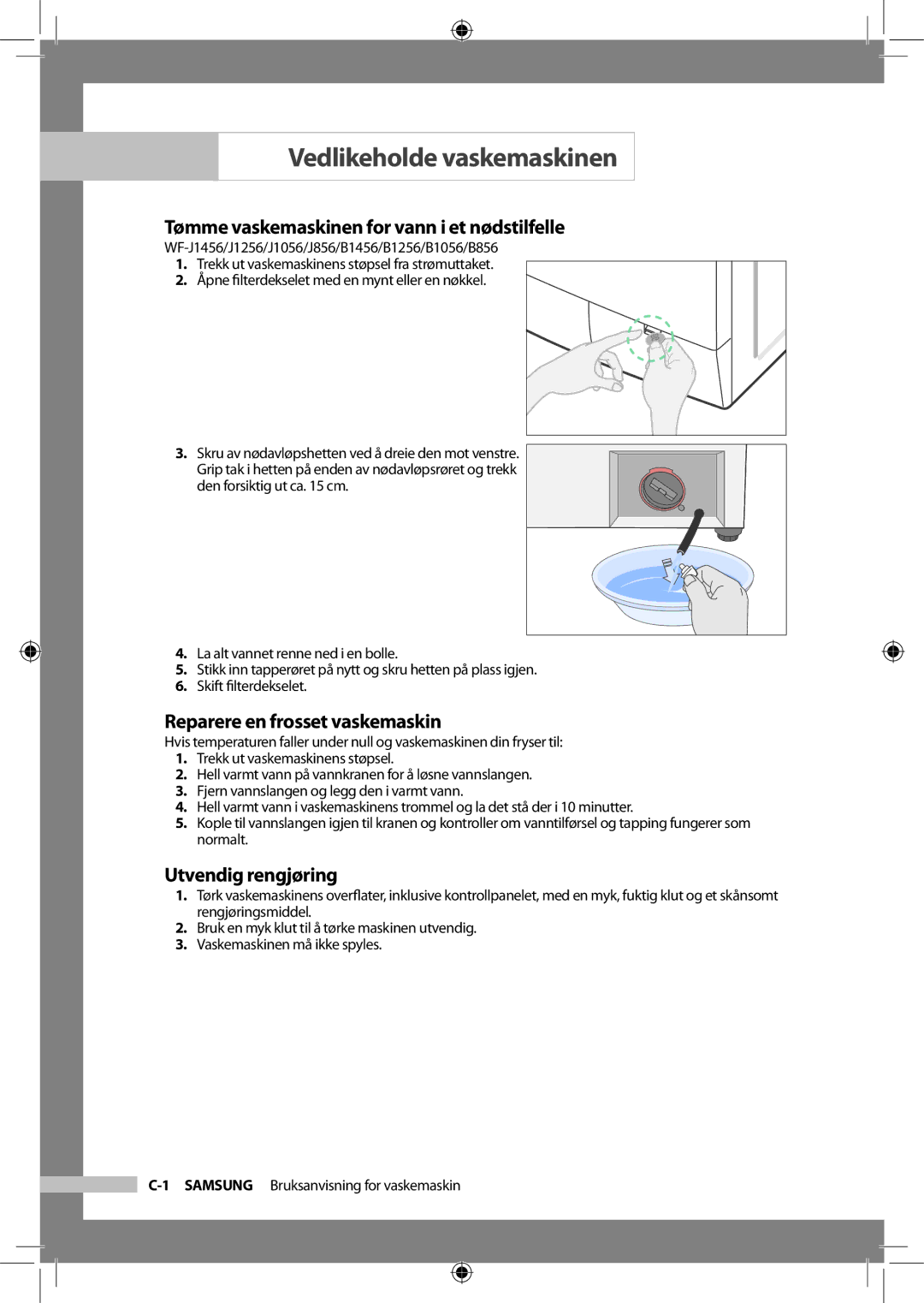 Samsung WF-B1256V/XEE Vedlikeholde vaskemaskinen, Tømme vaskemaskinen for vann i et nødstilfelle, Utvendig rengjøring 