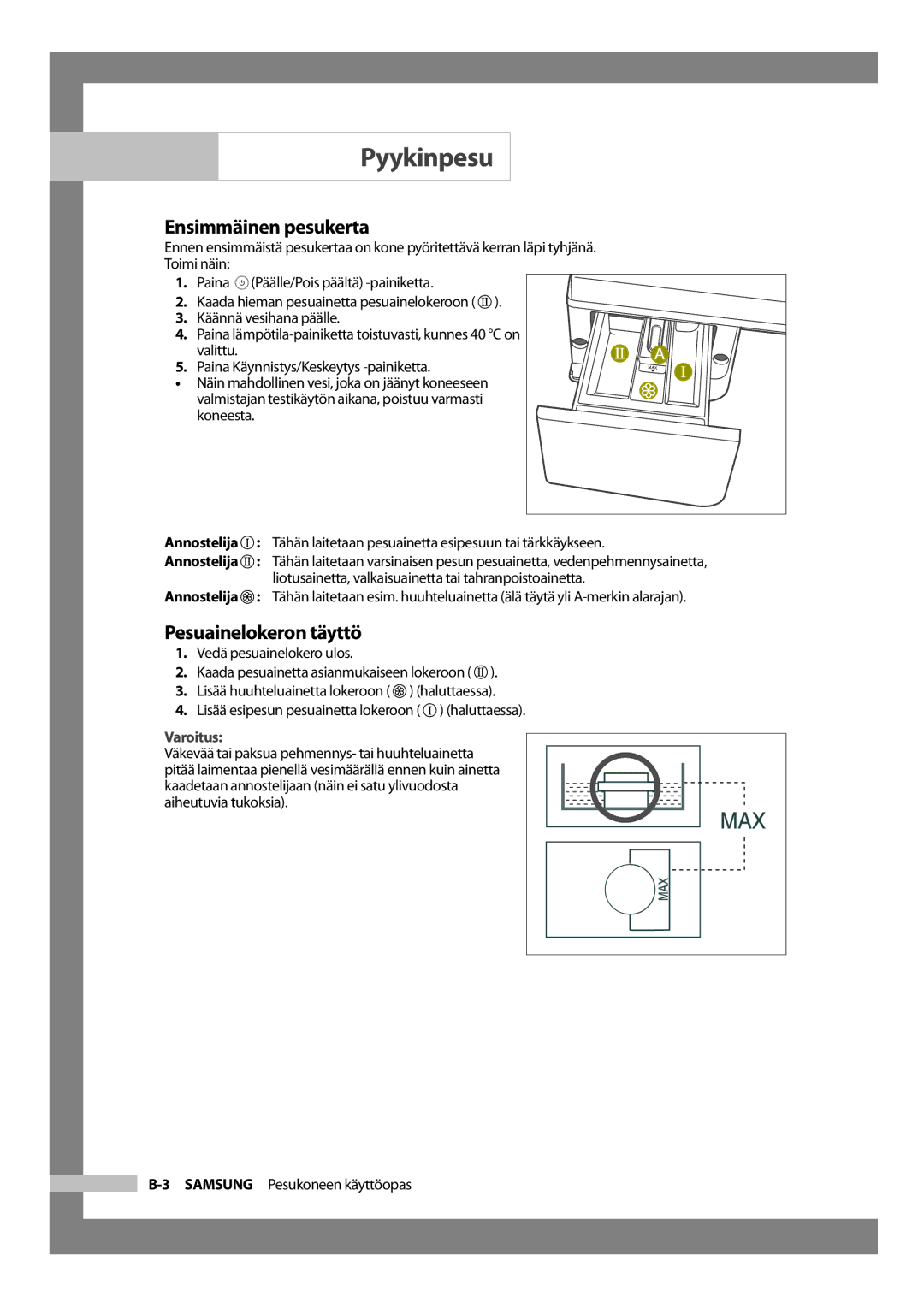 Samsung WF-B1256V/XEE manual Ensimmäinen pesukerta, Pesuainelokeron täyttö 