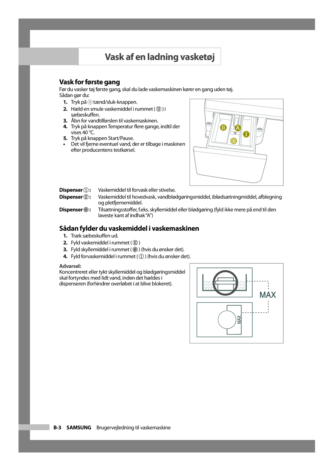 Samsung WF-B1256V/XEE manual Vask for første gang, Sådan fylder du vaskemiddel i vaskemaskinen 