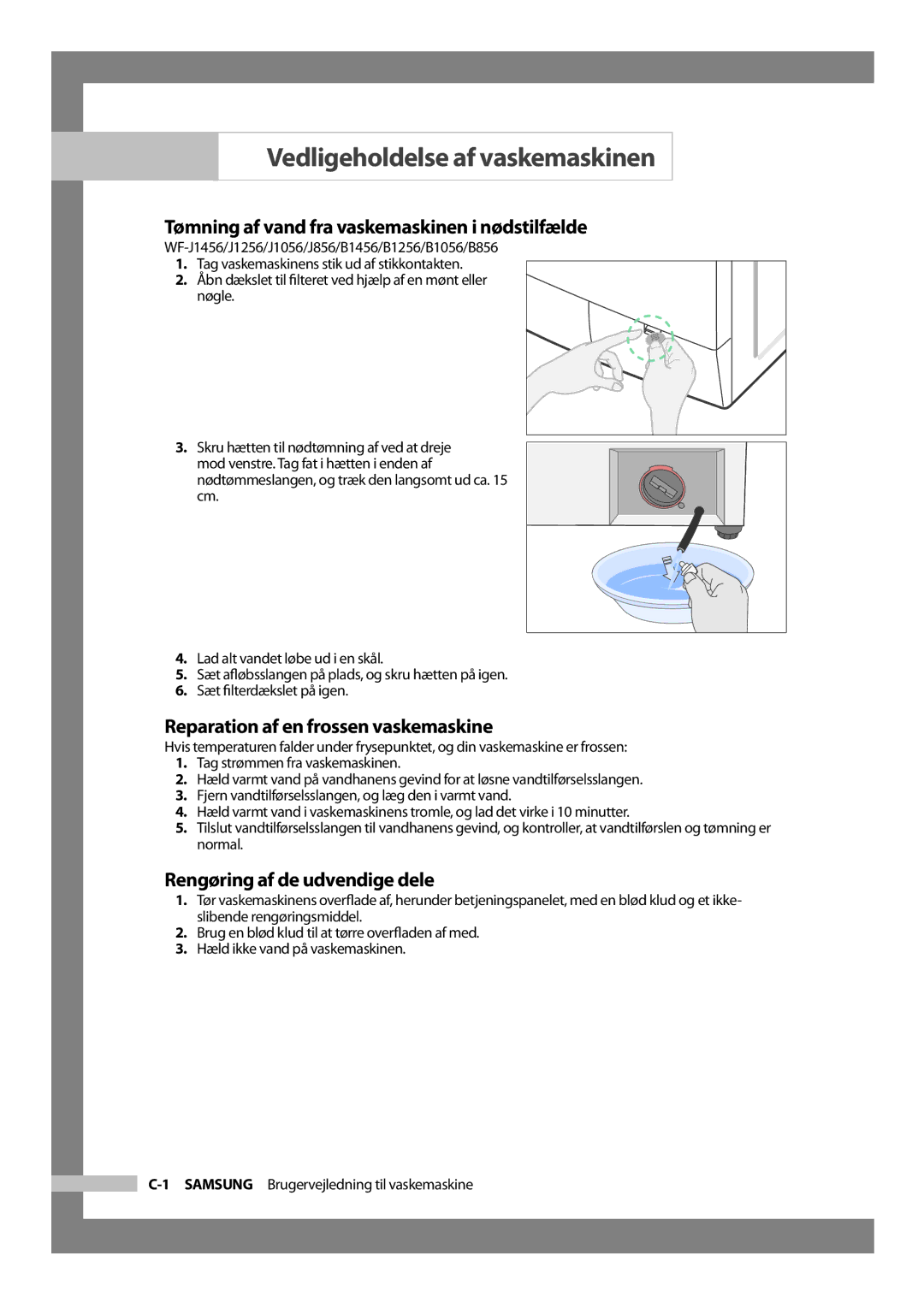 Samsung WF-B1256V/XEE manual Vedligeholdelse af vaskemaskinen, Tømning af vand fra vaskemaskinen i nødstilfælde 