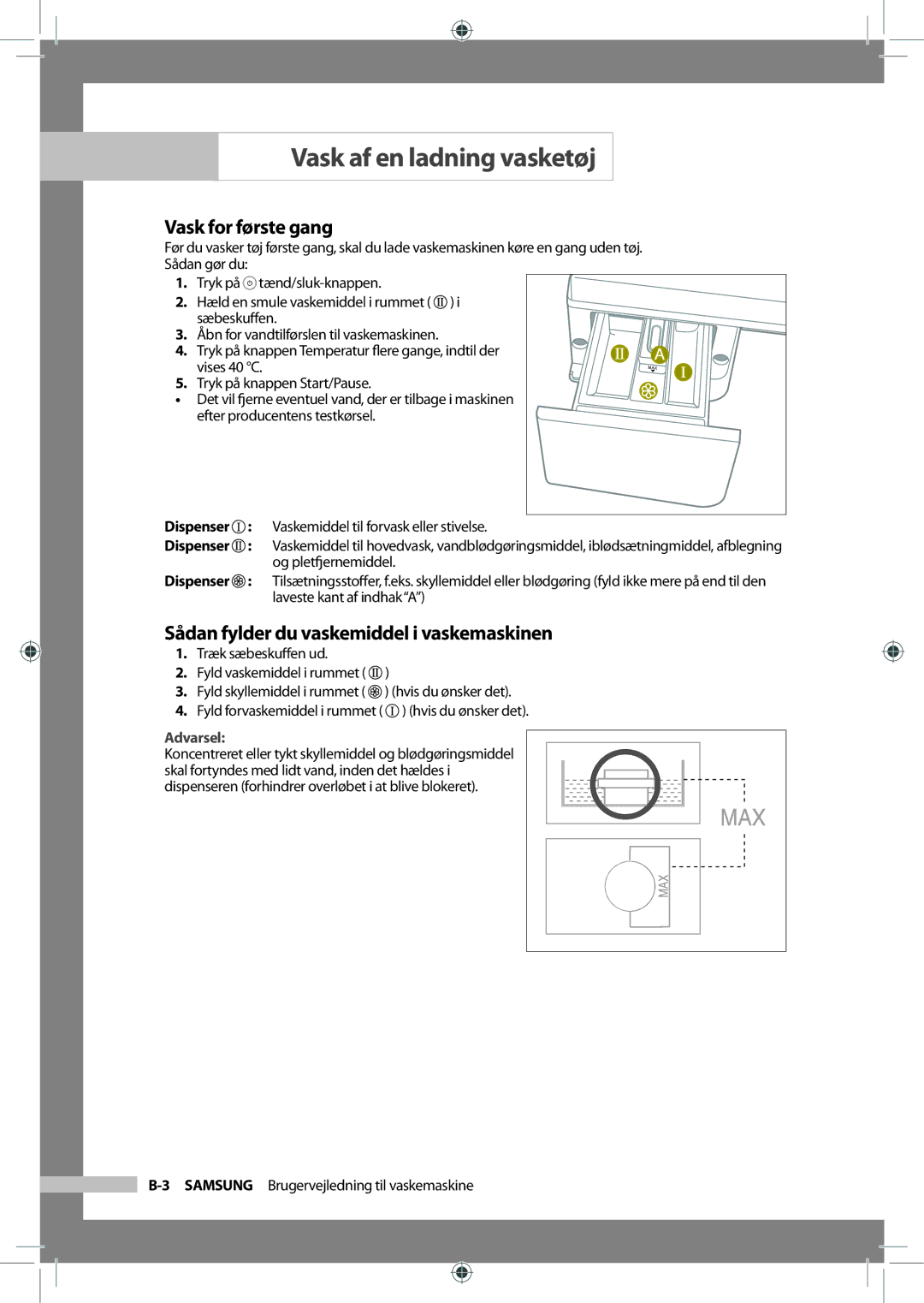 Samsung WF-B145NV/XEE, WF-J125NV/XEE manual Vask for første gang, Sådan fylder du vaskemiddel i vaskemaskinen 