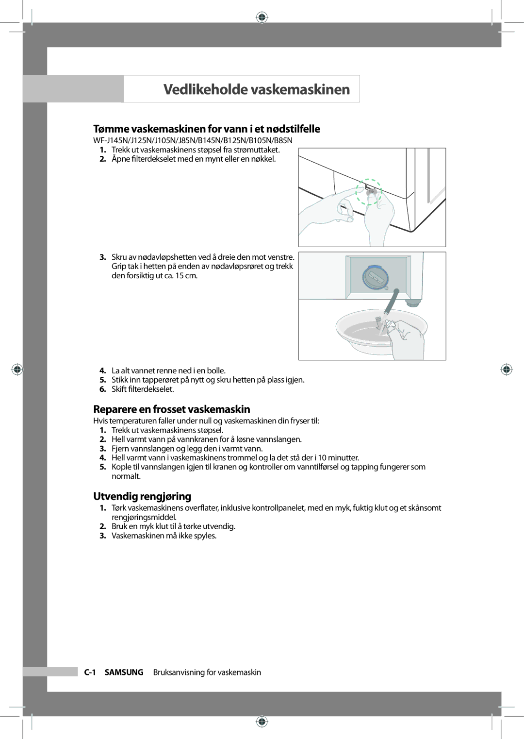 Samsung WF-B145NV/XEE Vedlikeholde vaskemaskinen, Tømme vaskemaskinen for vann i et nødstilfelle, Utvendig rengjøring 
