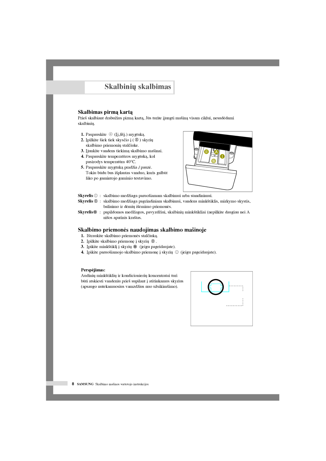 Samsung WF-R854/YLR, WF-F1054S/YLR, WF-J1054/YLR, WF-F1254/YLR Skalbimo priemonòs naudojimas skalbimo ma‰inoje, Perspòjimas 