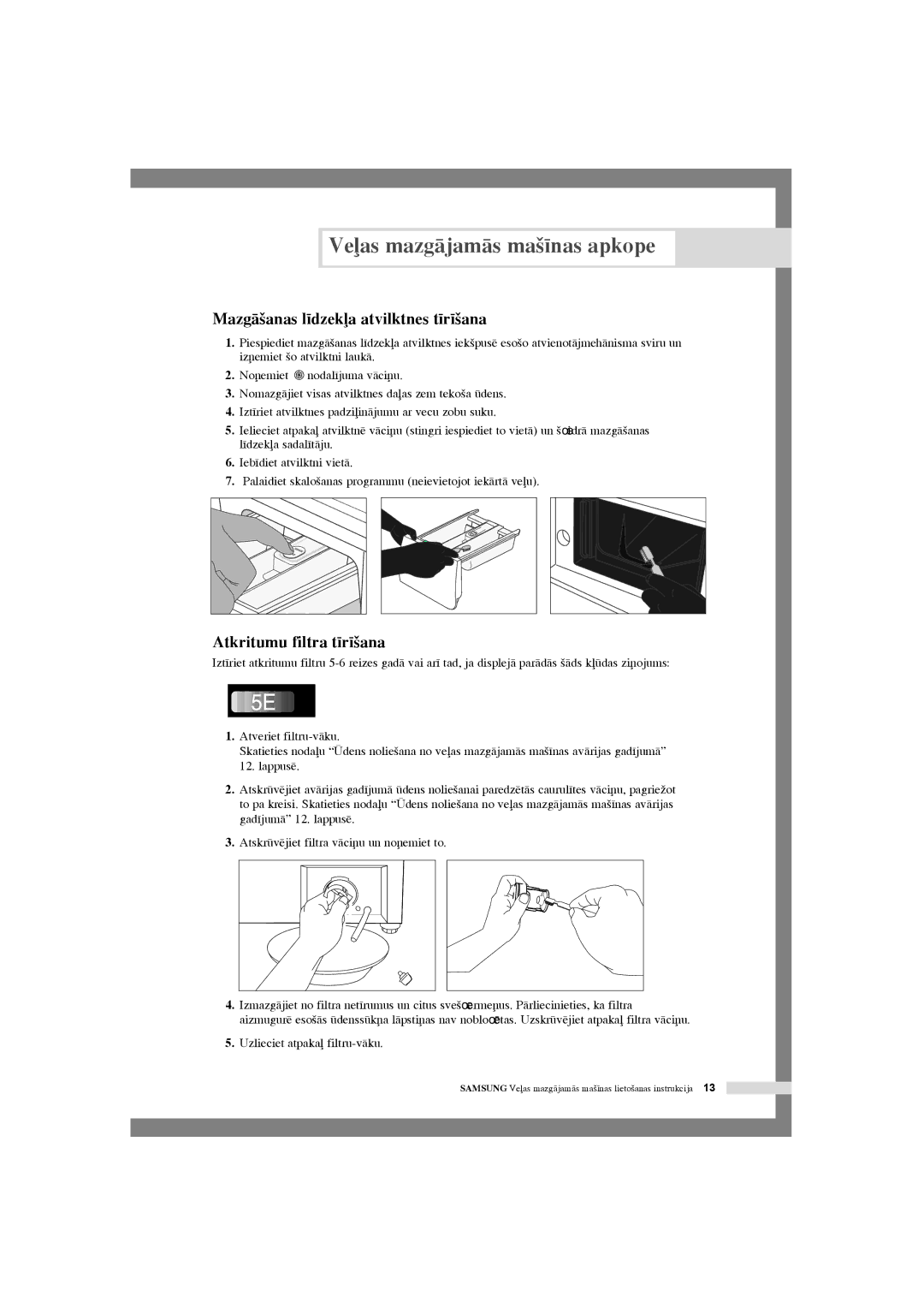 Samsung WF-S854/YLR, WF-F1054S/YLR, WF-J1054/YLR manual MazgÇ‰anas l¥dzeka atvilktnes t¥r¥‰ana, Atkritumu filtra t¥r¥‰ana 