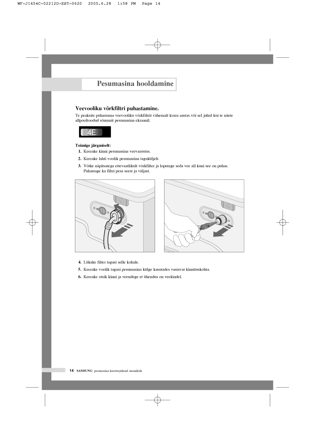 Samsung WF-R1254/YLW, WF-F1254/YLR, WF-R1254/YLR, WF-F1254/YLW manual Veevooliku võrkfiltri puhastamine, Toimige järgmiselt 