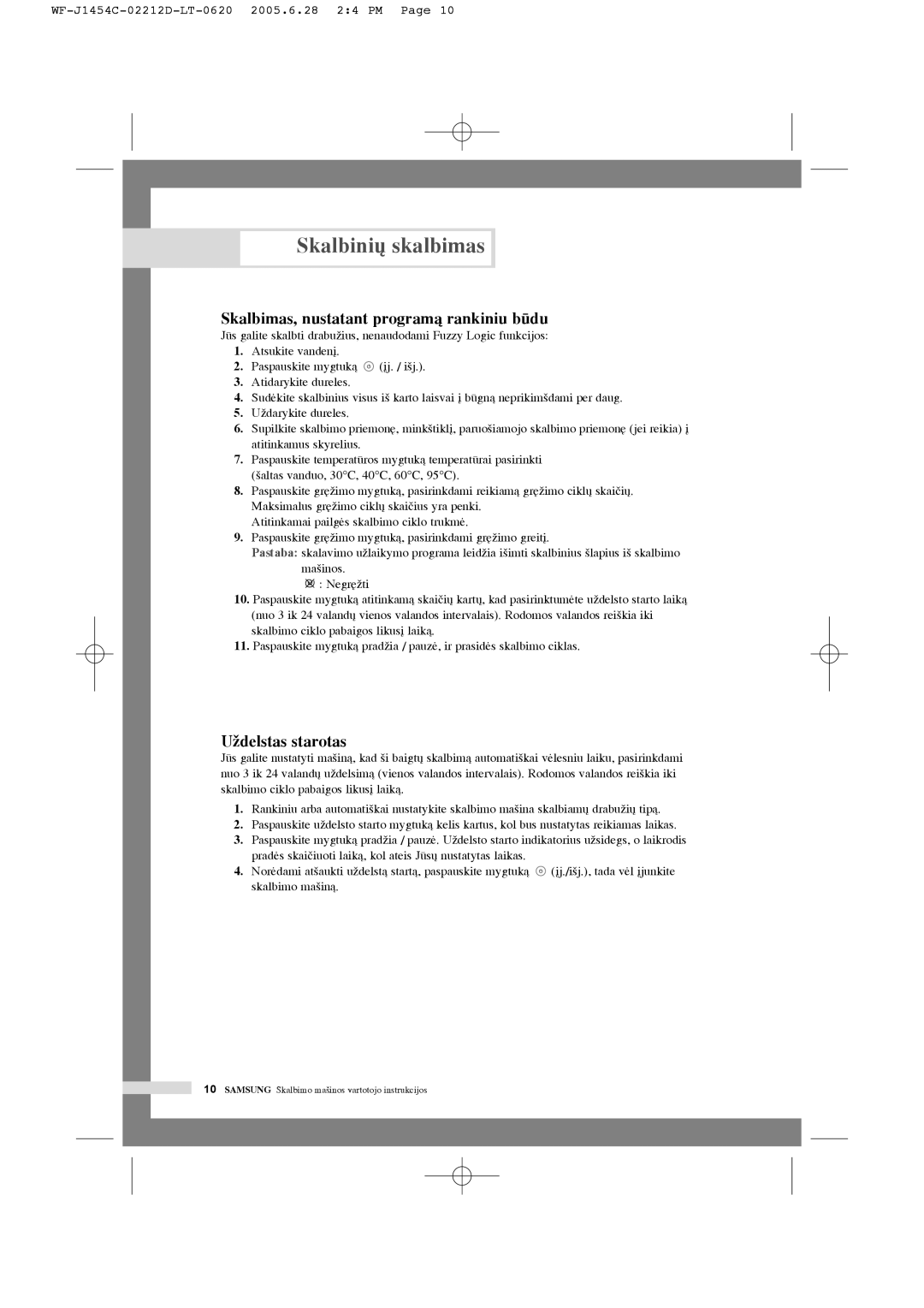 Samsung WF-F1254/YLR, WF-R1254/YLR, WF-R1254/YLW manual Skalbimas, nustatant programà rankiniu bdu, UÏdelstas starotas 