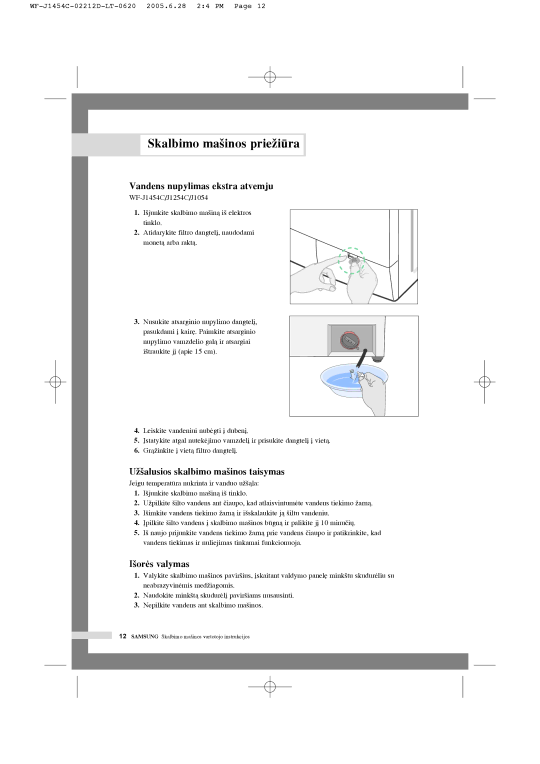 Samsung WF-R1254/YLW, WF-F1254/YLR Vandens nupylimas ekstra atvemju, UÏ‰alusios skalbimo ma‰inos taisymas, ‰oròs valymas 
