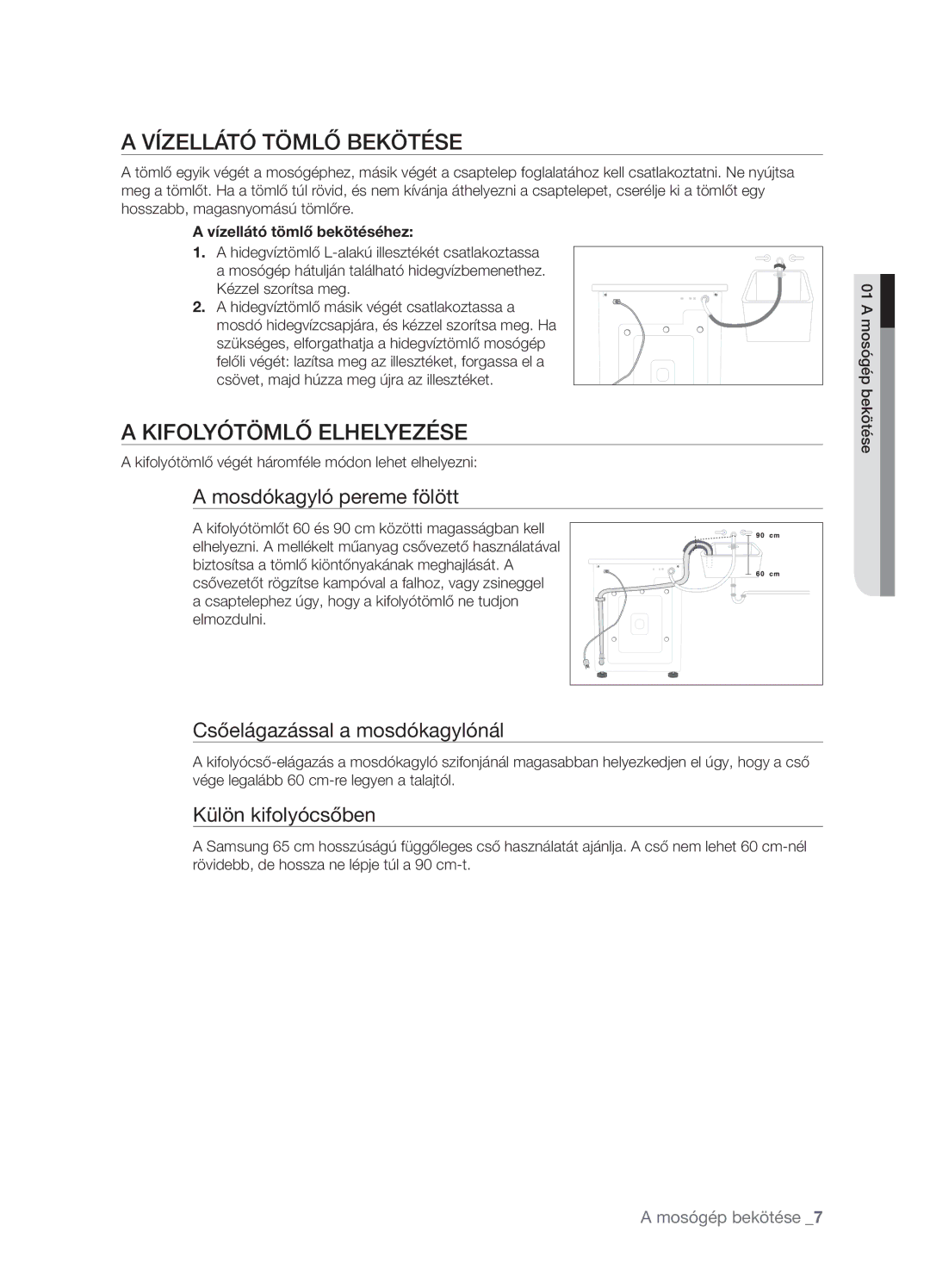 Samsung WF-F1062GW/XEH, WF-F862GW/XEH manual Vízellátó Tömlő Bekötése, Kifolyótömlő Elhelyezése, Vízellátó tömlő bekötéséhez 