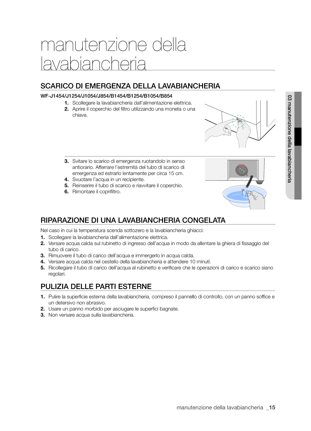 Samsung WF-J854/XET, WF-J1254/XET Scarico DI Emergenza Della Lavabiancheria, Riparazione DI UNA Lavabiancheria Congelata 