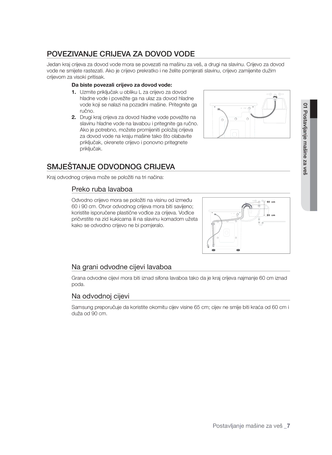 Samsung WF-S861/YLR Povezivanje Crijeva ZA Dovod Vode, Smještanje Odvodnog Crijeva, Preko ruba lavaboa, Na odvodnoj cijevi 