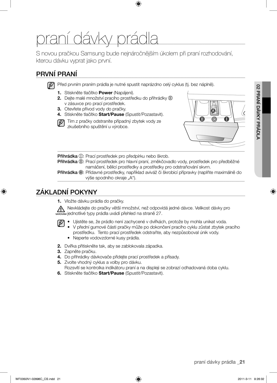 Samsung WF0350N1N/XEH manual Praní dávky prádla, První Praní, Základní Pokyny 