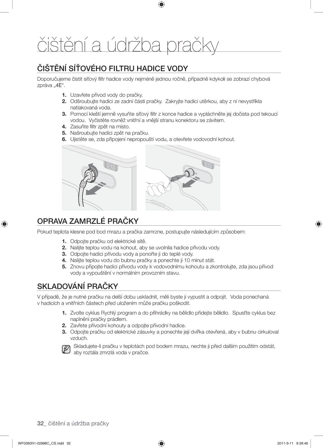 Samsung WF0350N1N/XEH manual Čištění Síťového Filtru Hadice Vody, Oprava Zamrzlé Pračky, Skladování Pračky 