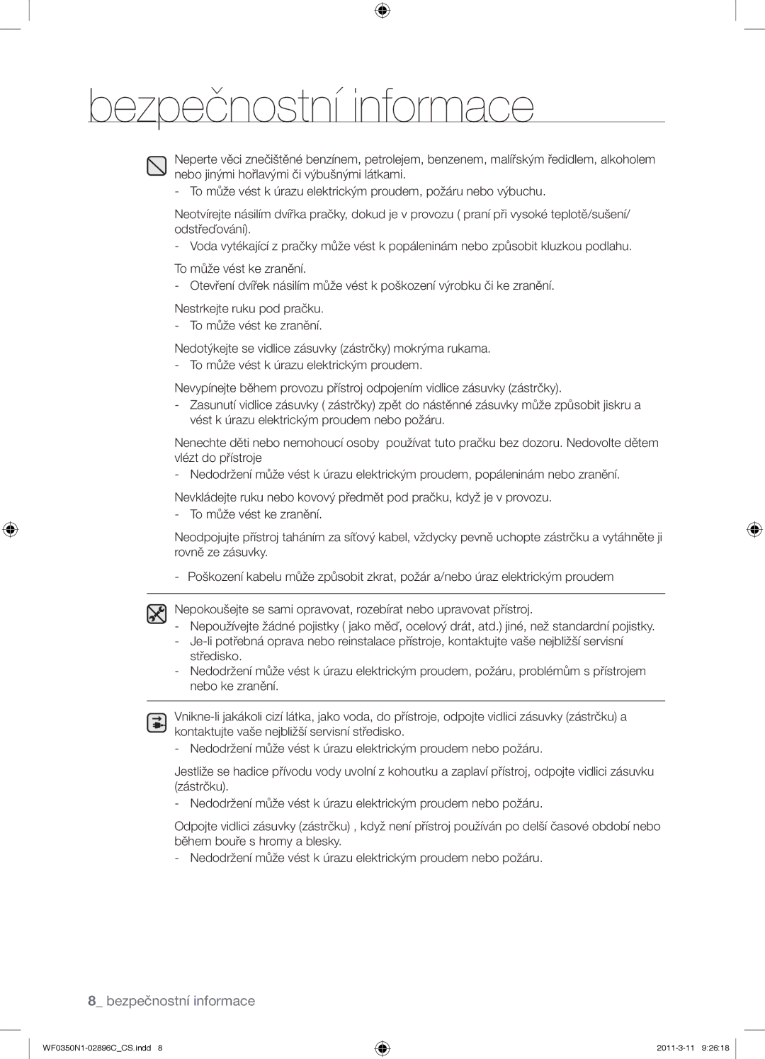 Samsung WF0350N1N/XEH manual Nestrkejte ruku pod pračku. To může vést ke zranění 