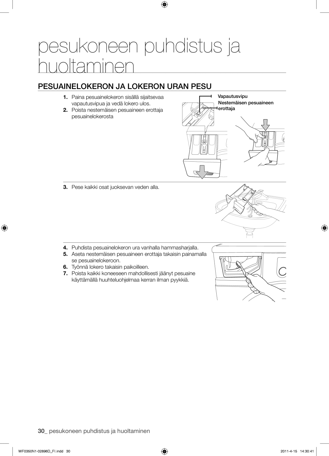 Samsung WF0350N1V/XEE manual Pesuainelokeron JA Lokeron Uran Pesu, Poista nestemäisen pesuaineen erottaja pesuainelokerosta 