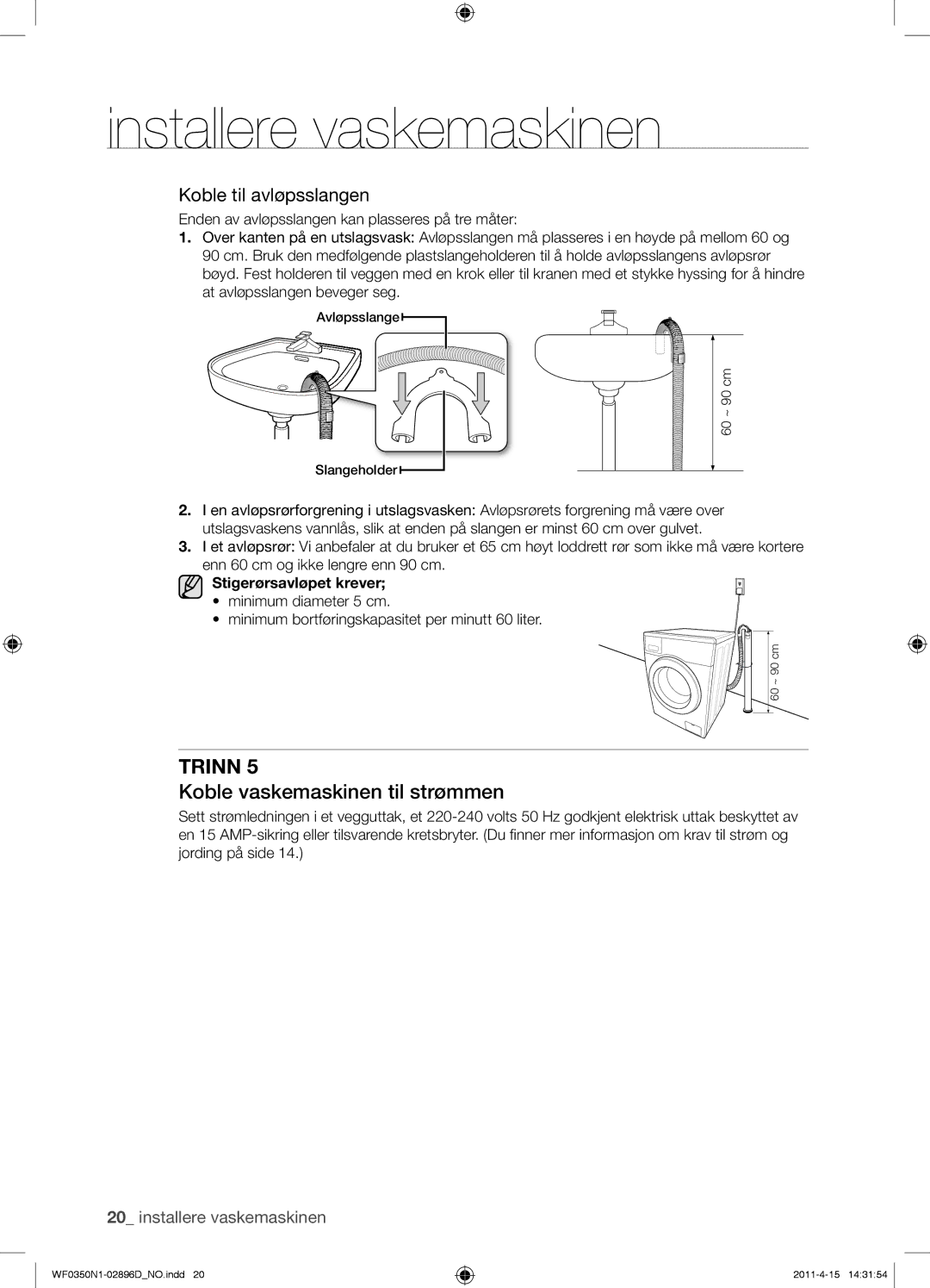 Samsung WF0350N1V/XEE manual Koble vaskemaskinen til strømmen, Koble til avløpsslangen 