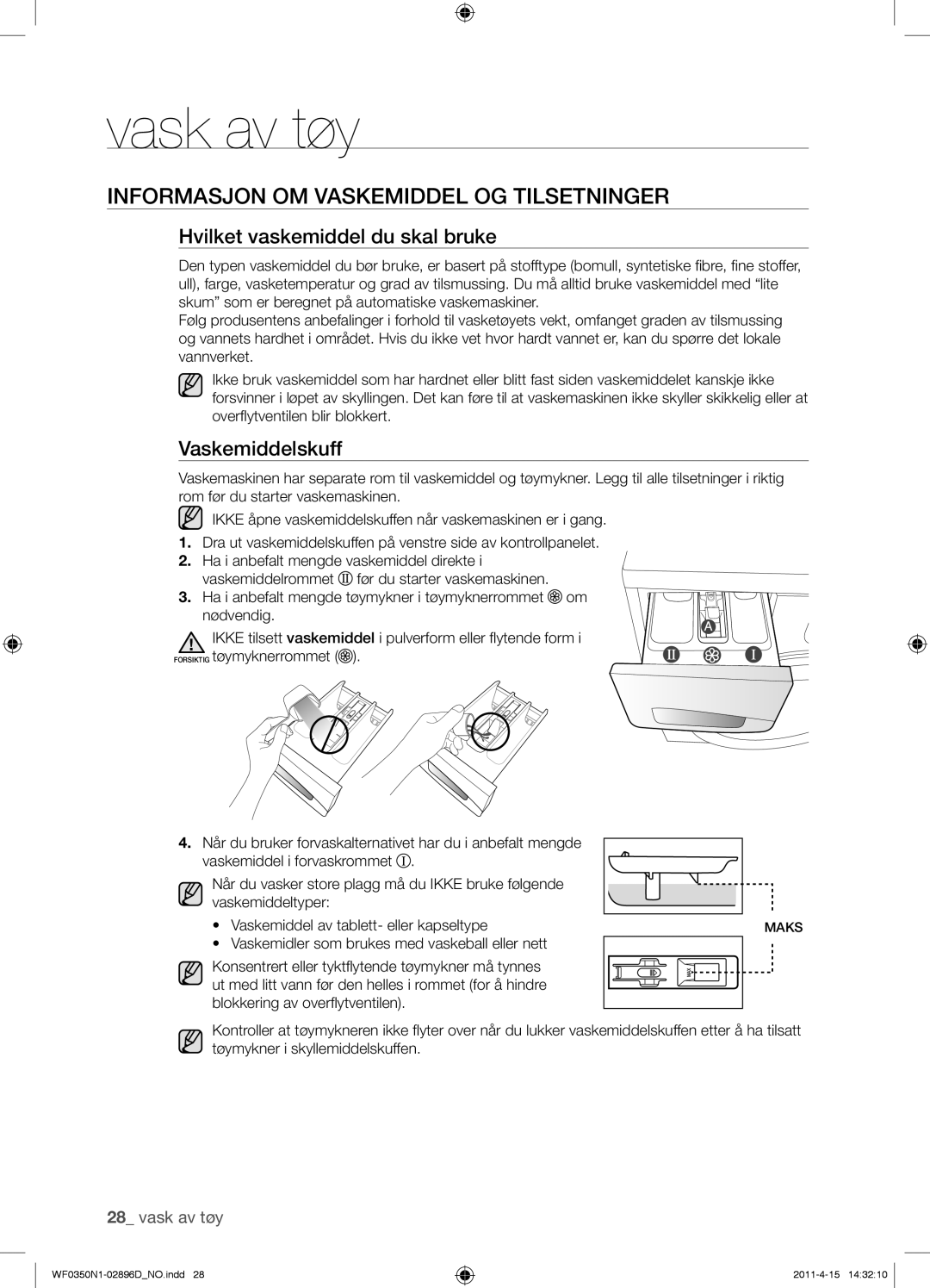 Samsung WF0350N1V/XEE Informasjon OM Vaskemiddel OG Tilsetninger, Hvilket vaskemiddel du skal bruke, Vaskemiddelskuff 