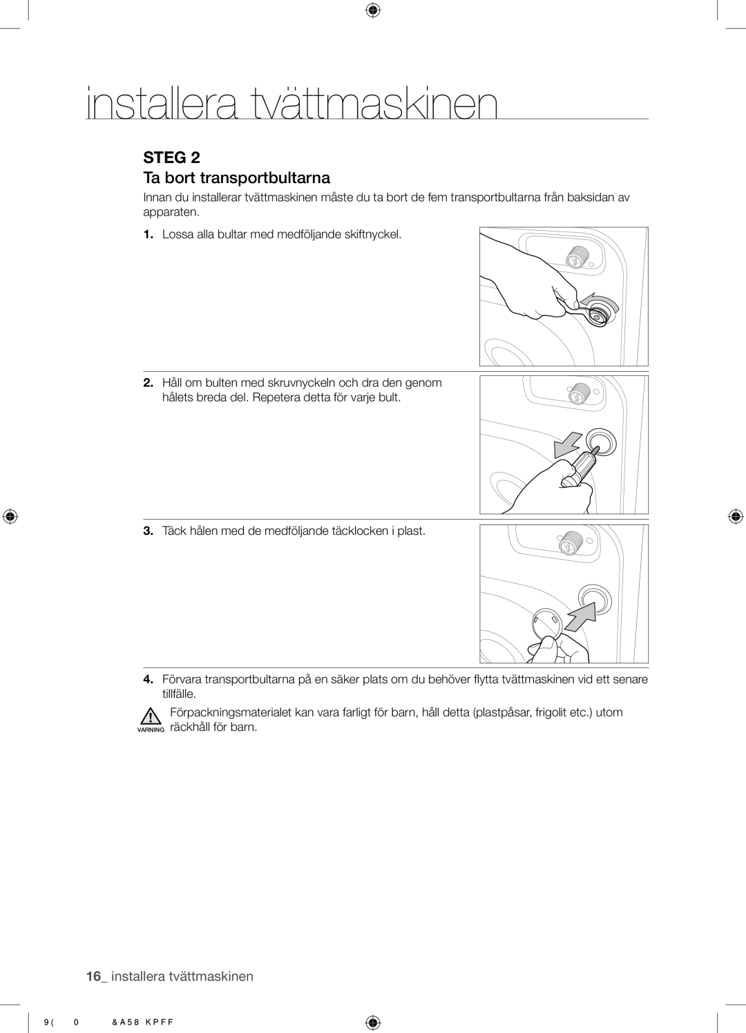 Samsung WF0350N1V/XEE manual Ta bort transportbultarna 