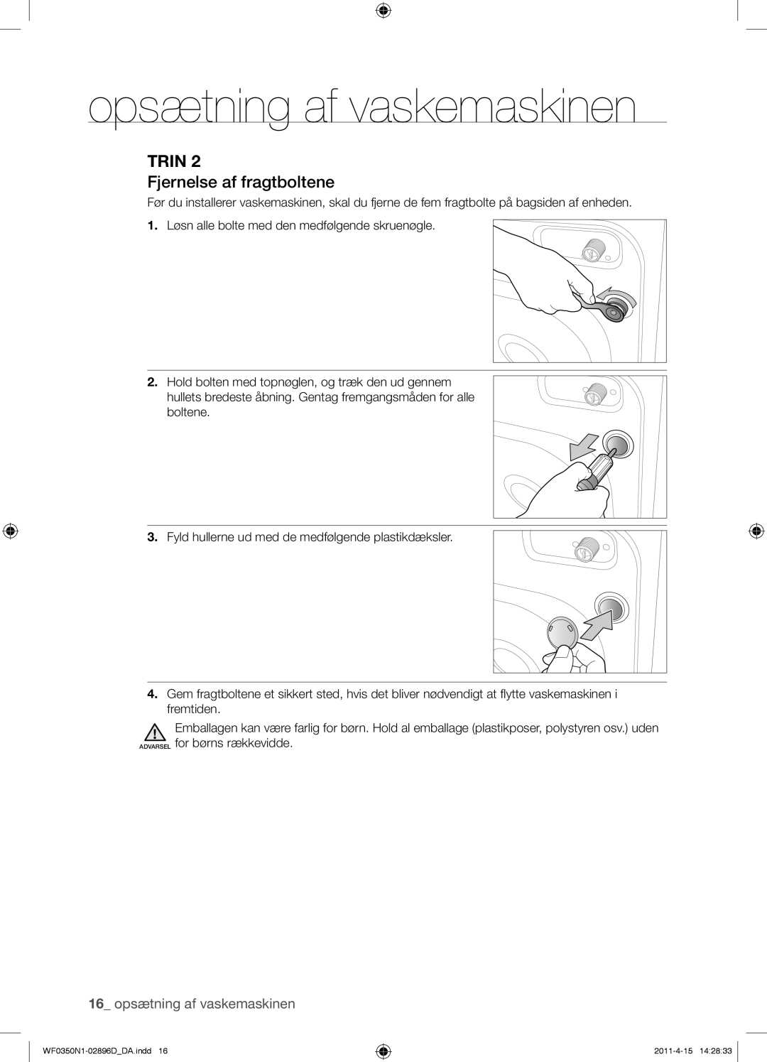 Samsung WF0350N1V/XEE manual Fjernelse af fragtboltene 