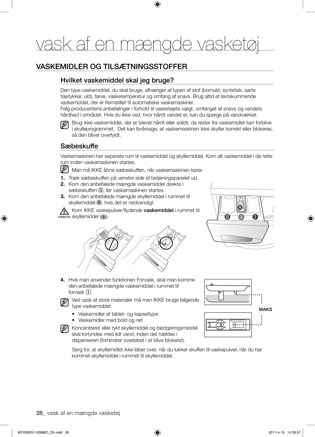 Samsung WF0350N1V/XEE Vaskemidler OG Tilsætningsstoffer, Hvilket vaskemiddel skal jeg bruge?, Sæbeskuffe, Type vaskemiddel 