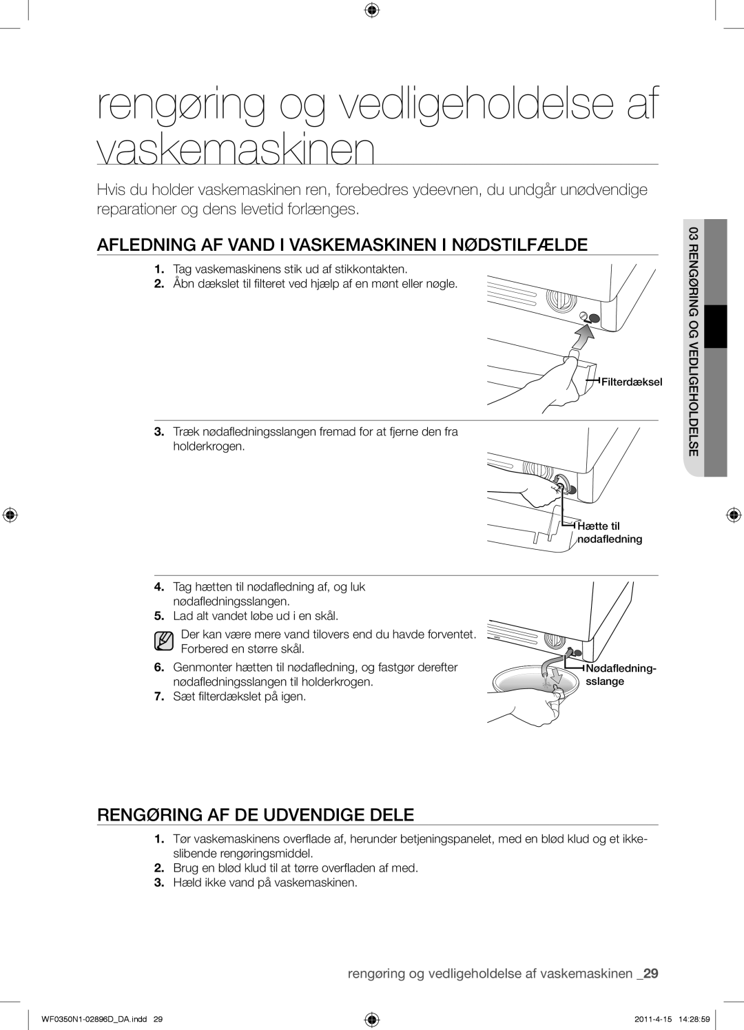 Samsung WF0350N1V/XEE manual Afledning AF Vand I Vaskemaskinen I Nødstilfælde, Rengøring AF DE Udvendige Dele 