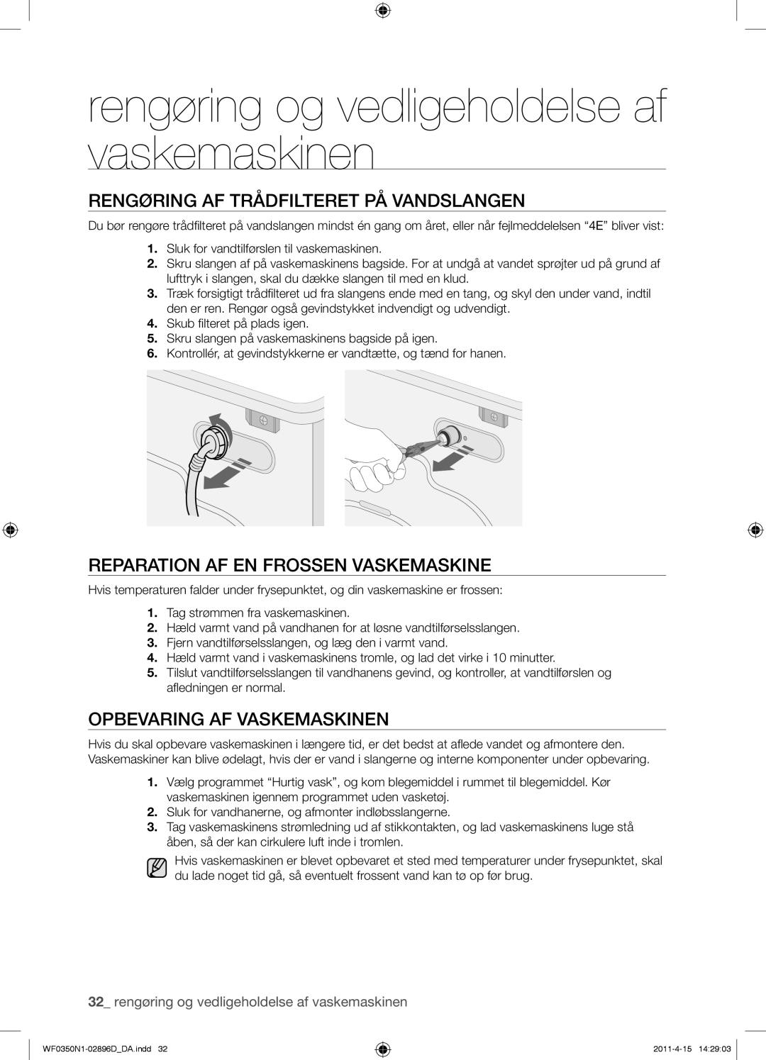 Samsung WF0350N1V/XEE manual Rengøring AF Trådfilteret PÅ Vandslangen, Reparation AF EN Frossen Vaskemaskine 