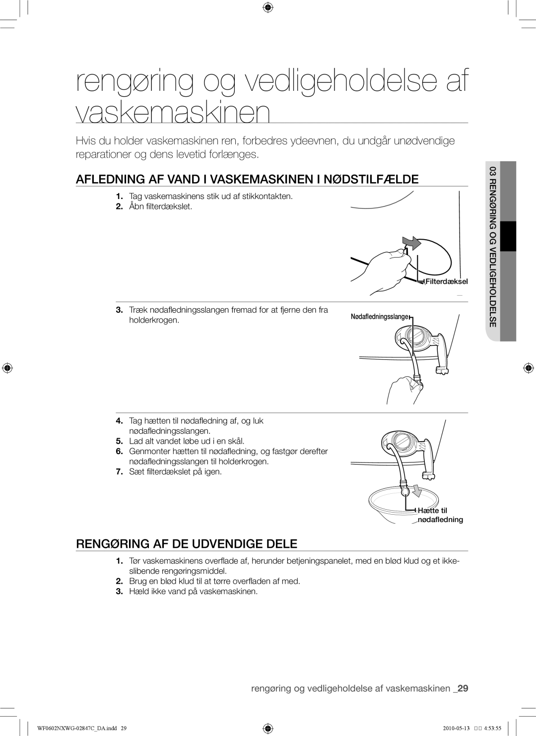 Samsung WF0602NXWG/XEE, WF0500NXWG/XEE Afledning af vand i vaskemaskinen i nødstilfælde, Rengøring af de udvendige dele 