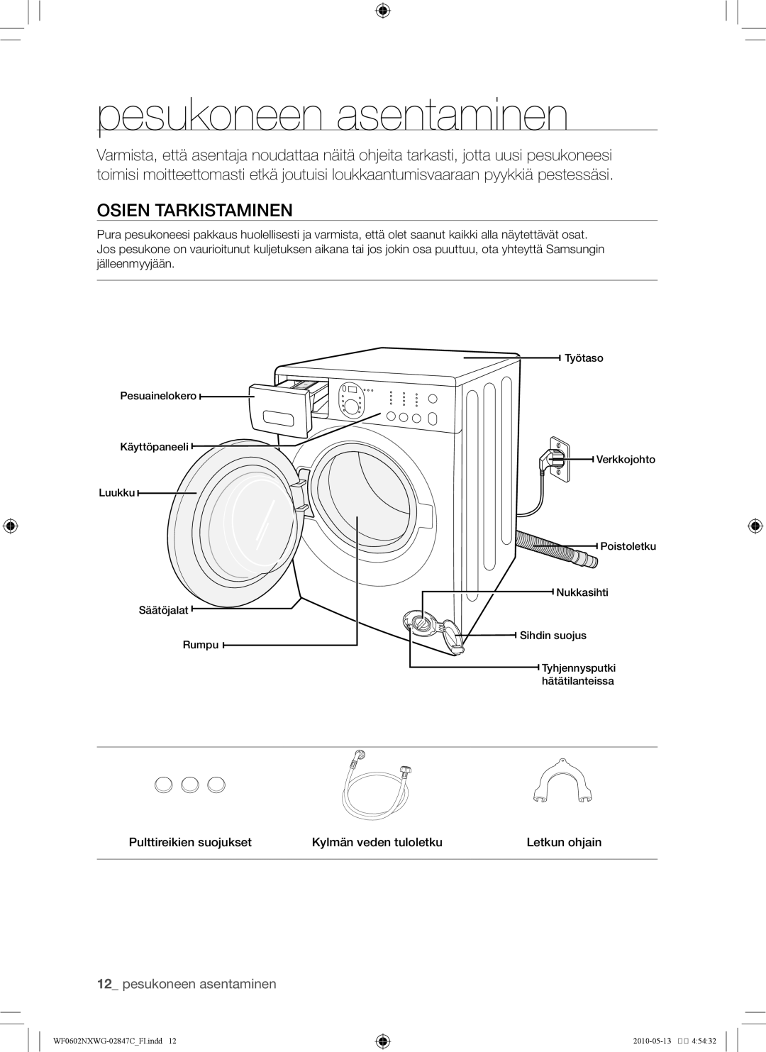 Samsung WF0500NXWG/XEE, WF0602NXWG/XEE manual Pesukoneen asentaminen, Osien tarkistaminen 