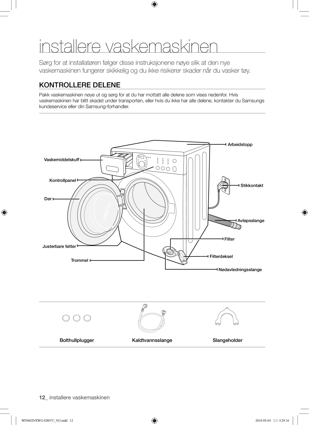 Samsung WF0500NXWG/XEE manual Installere vaskemaskinen, Kontrollere delene, Bolthullplugger Kaldtvannsslange Slangeholder 