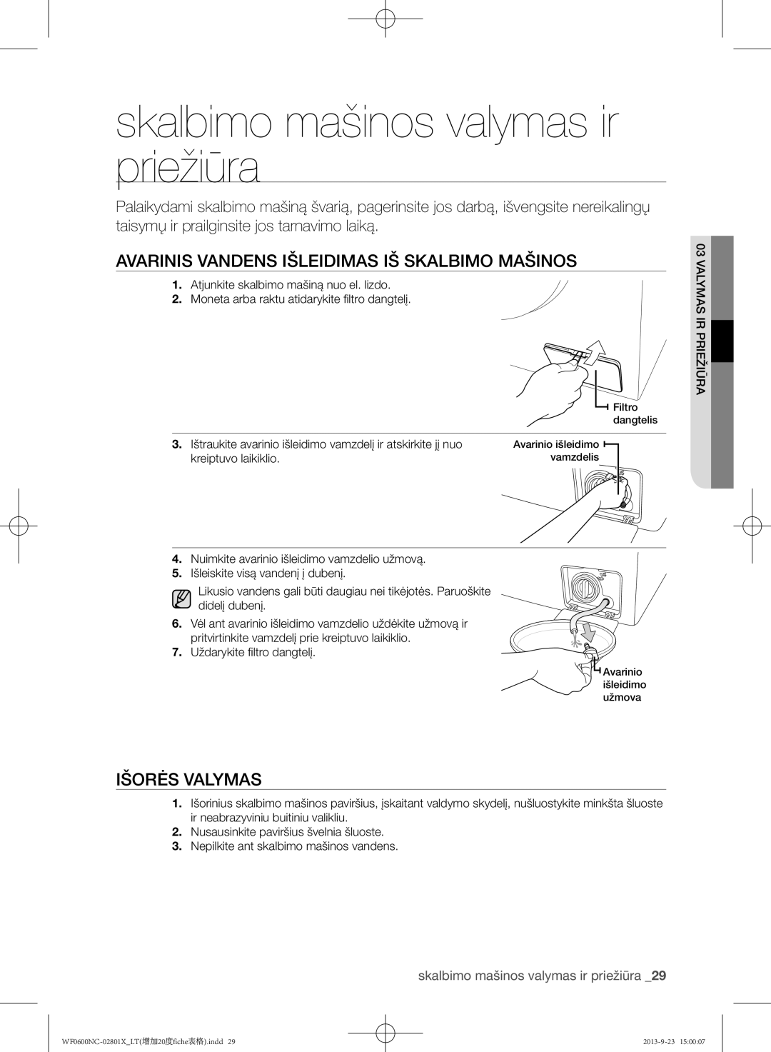 Samsung WF0602NCE/YLE manual Skalbimo mašinos valymas ir priežiūra, Avarinis vandens išleidimas iš skalbimo mašinos 