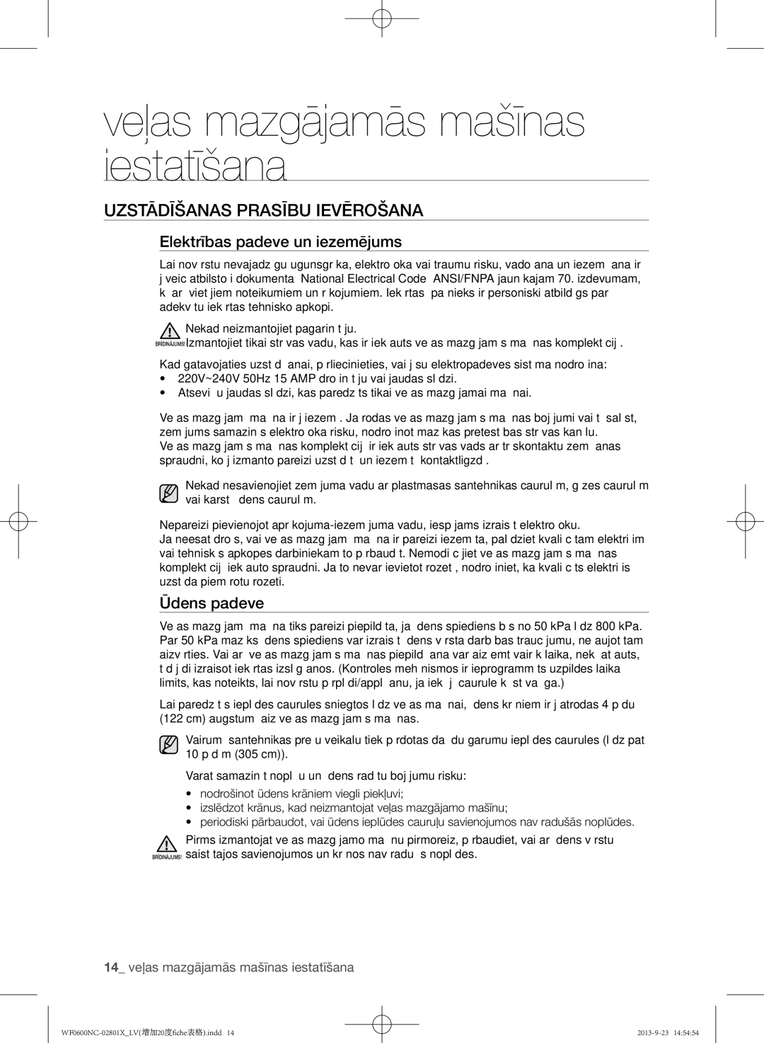 Samsung WF0600NCW/YLE, WF0602NCE/YLE manual Uzstādīšanas prasību ievērošana, Elektrības padeve un iezemējums, Ūdens padeve 