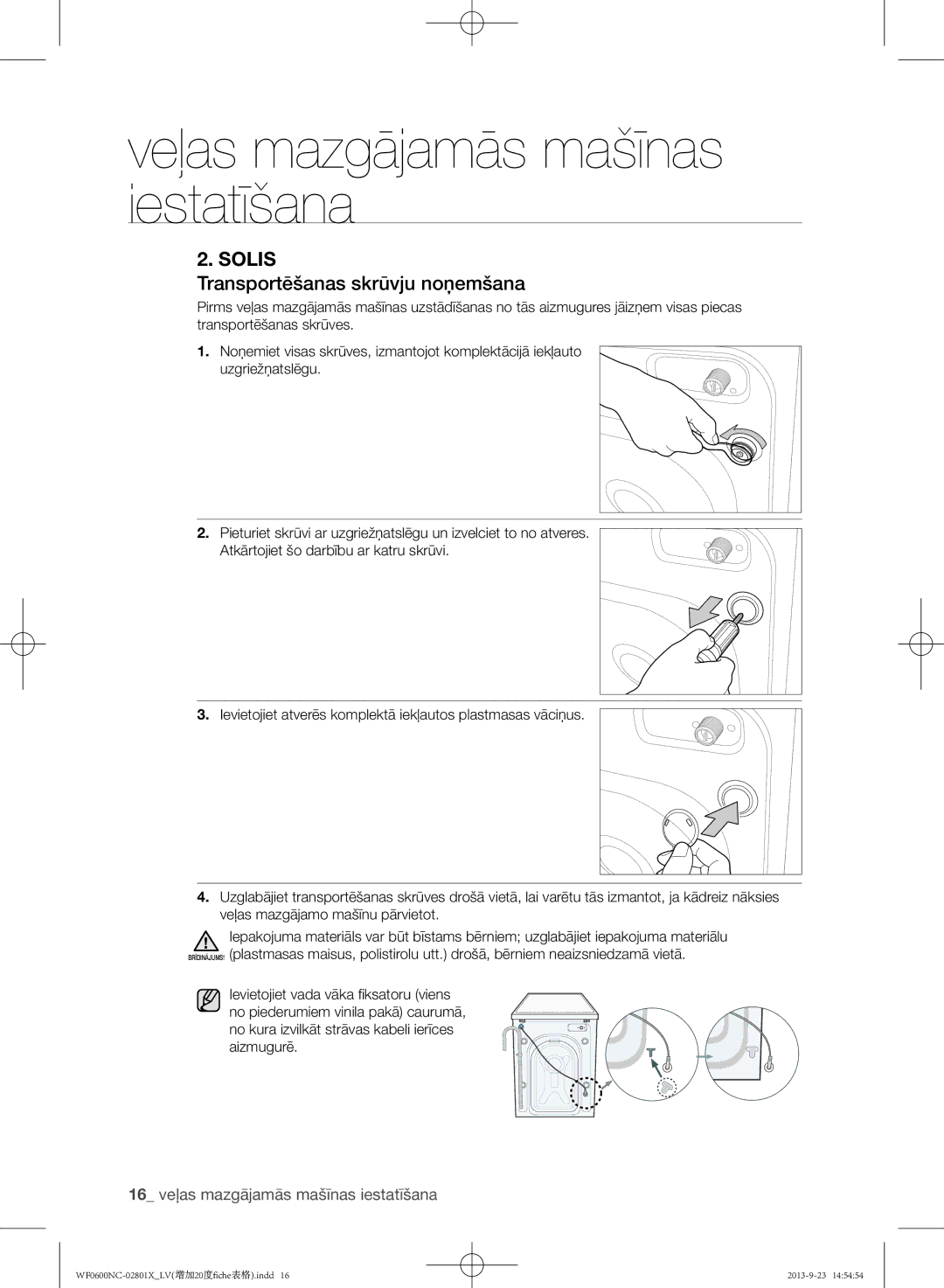 Samsung WF0600NCW/YLE, WF0602NCE/YLE manual Transportēšanas skrūvju noņemšana, 16 veļas mazgājamās mašīnas iestatīšana 