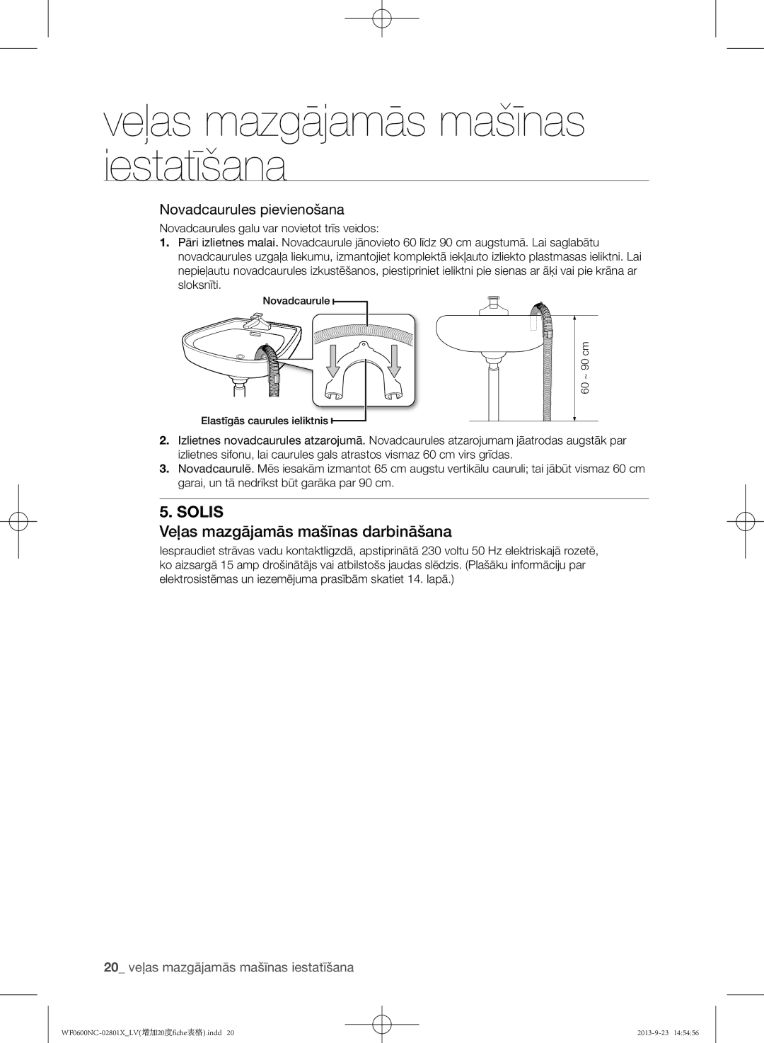 Samsung WF0600NCW/YLE, WF0602NCE/YLE manual Veļas mazgājamās mašīnas darbināšana, 20 veļas mazgājamās mašīnas iestatīšana 