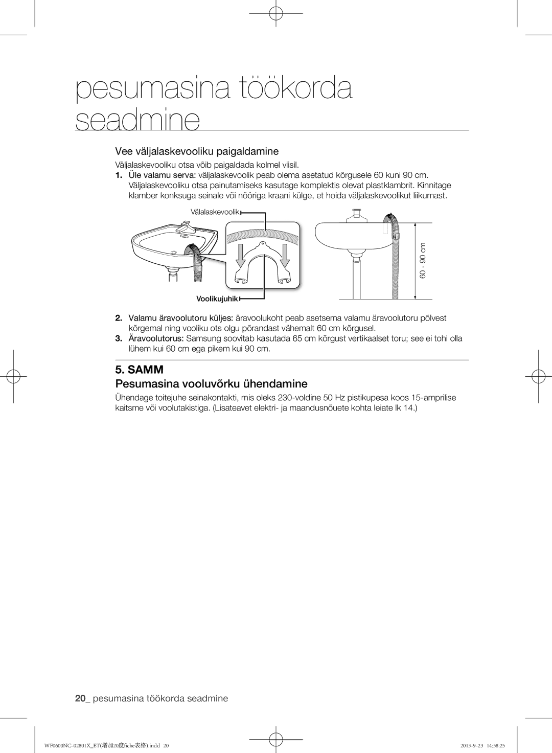 Samsung WF0600NCW/YLE manual Pesumasina vooluvõrku ühendamine, Väljalaskevooliku otsa võib paigaldada kolmel viisil 