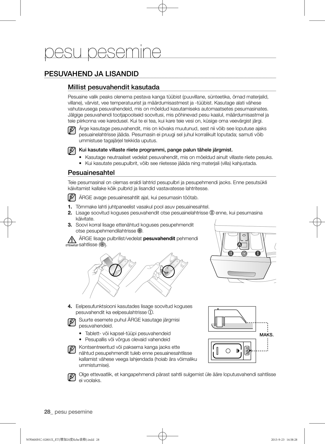 Samsung WF0600NCW/YLE, WF0602NCE/YLE manual Pesuvahend ja lisandid, Millist pesuvahendit kasutada, Pesuainesahtel 