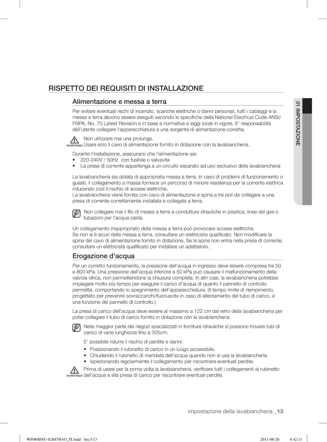 Samsung WF0602AUWG/XET manual Rispetto DEI Requisiti DI Installazione, Alimentazione e messa a terra, Erogazione dacqua 