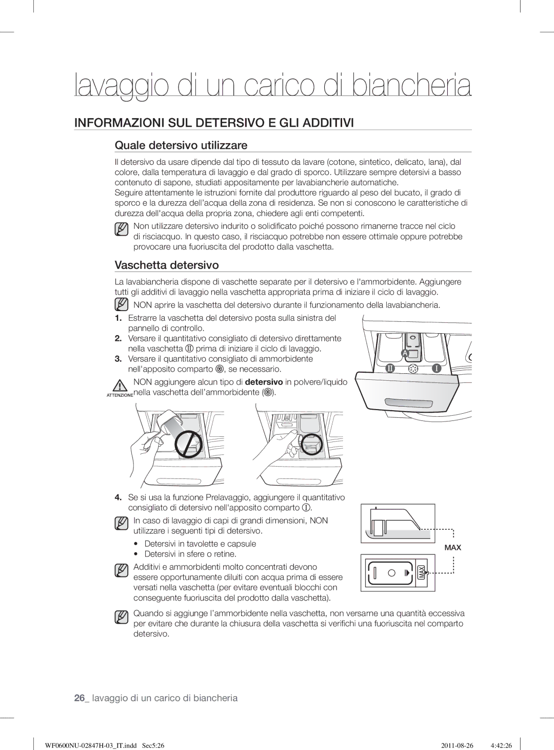 Samsung WF0600NUWG/XET manual Informazioni SUL Detersivo E GLI Additivi, Quale detersivo utilizzare, Vaschetta detersivo 