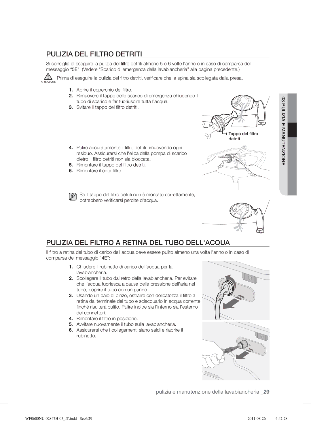 Samsung WF0602AUWG/XET, WF0600NUWG/XET manual Pulizia DEL Filtro Detriti, Pulizia DEL Filtro a Retina DEL Tubo Dellacqua 